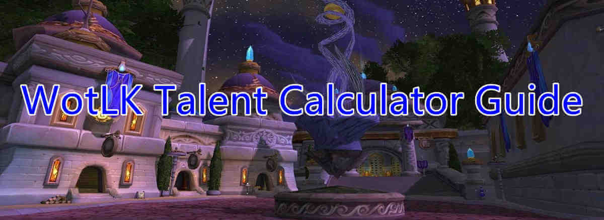 wotlk-classic-talent-calculator-guide-for-each-class